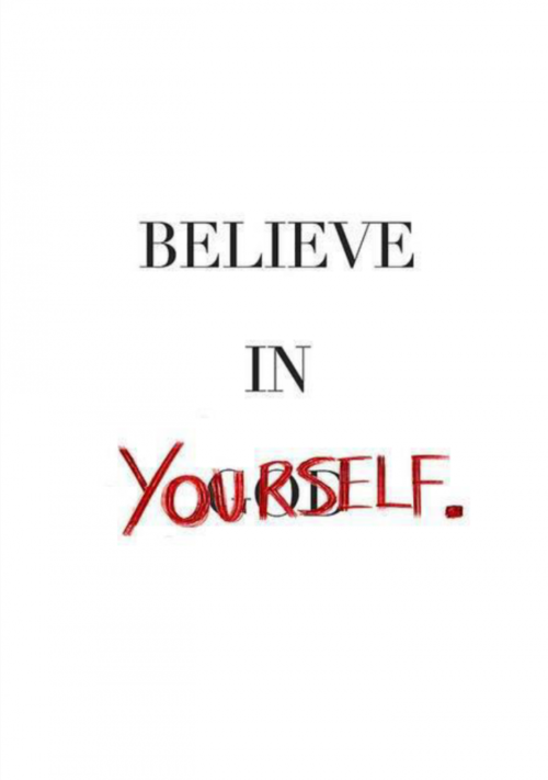 trust god believe in yourself - Believe In Yourself.