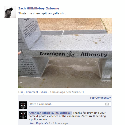 floor - Zach Hillbillyboy Osborne Thats my chew spit on yalls shit American Sa Atheists . Comment . 4 hours ago near Starke, Fl Top Write a comment... O 2 3 American Atheists, Inc. Official Thanks for providing your name & photo evidence of the vandalism,