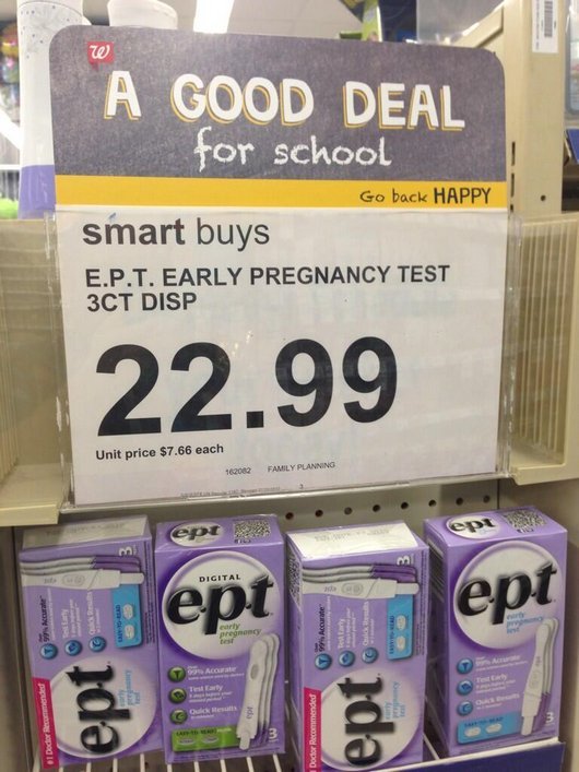back to school fails - A Good Deal for school Go back Happy smart buys E.P.T. Early Pregnancy Test 3CT Disp 22.99 Unit price $7.66 each 162002 Family Planning es Digital Ons Doctor Recommended