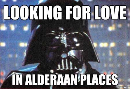 memes puns - Looking For Love In Alderaan Places