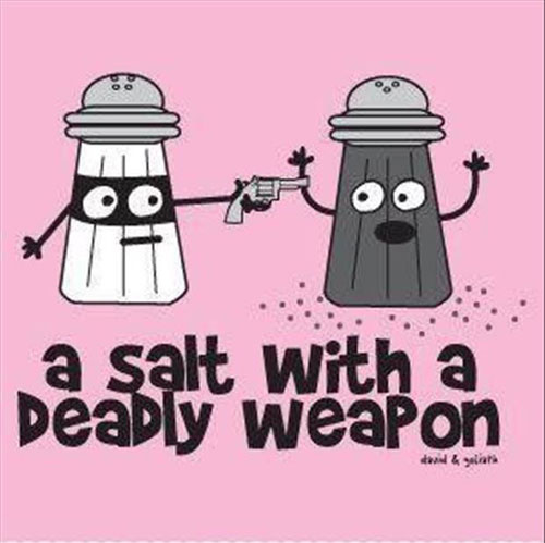 cartoon - Oorvoo a salt with a Deadly weapon