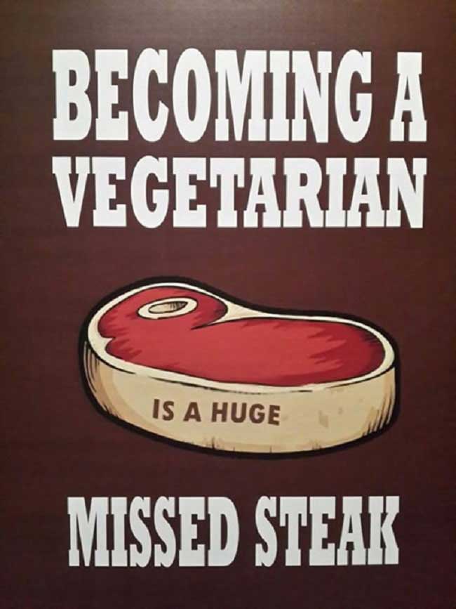 worst puns ever - Becoming A Vegetarian Is A Huge Missed Steak