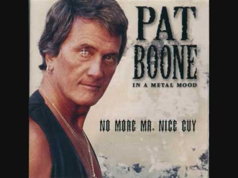 pat boone no more mr nice guy - Pat Boone Ia Metal Mood No More Mr. Nice Cuy