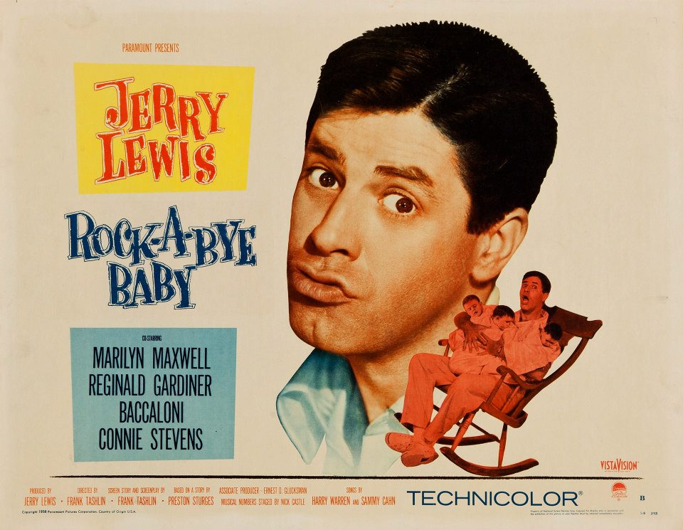 rock-a-bye baby - Paramount Presents Jerry Lewis Rockabye Baby Marilyn Maxwell Reginald Gardiner Baccaloni Connie Stevens Vistavision Precopy Tected By Jerry Lewis. Frank Tashlin Den Story And Relay By Maid Oma Sore Associate Producer Ernest O. Gluoksman 