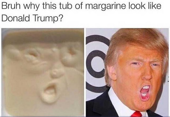 Trump meme of a margarine spread lookalike
