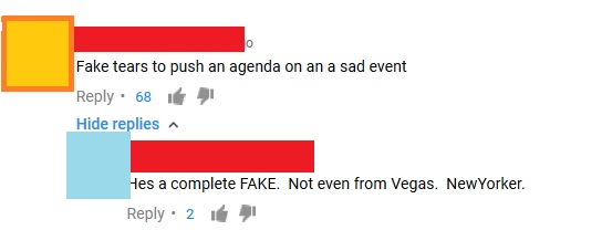 diagram - Fake tears to push an agenda on an a sad event 68 % Hide replies Hes a complete Fake. Not even from Vegas. NewYorker. 2 i
