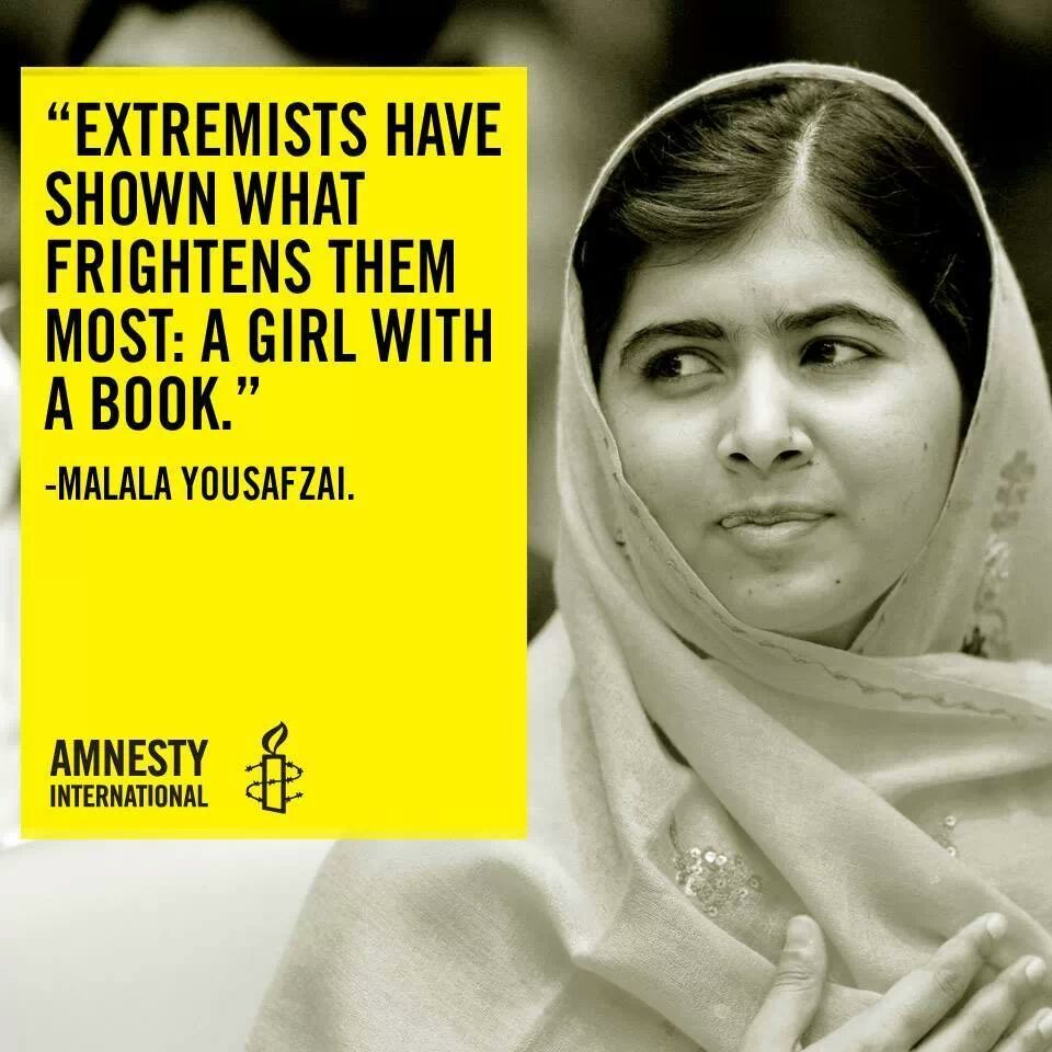 malala yousafzai feminist quotes - "Extremists Have Shown What Frightens Them Most A Girl With A Book. Malala Yousafzai. Amnesty International