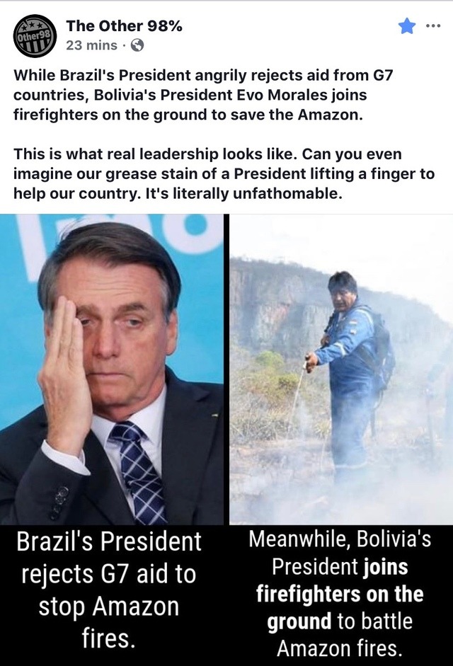 photo caption - othe The Other 98% 23 mins. While Brazil's President angrily rejects aid from G7 countries, Bolivia's President Evo Morales joins firefighters on the ground to save the Amazon. This is what real leadership looks . Can you even imagine our 