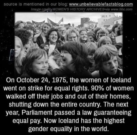 source is mentioned in our blog Image credit, Women'S History Archivesvia On , the women of Iceland, went on strike for equal rights. 90% of women walked off their jobs and out of their homes, shutting down the entire country. The next year, Parliament…