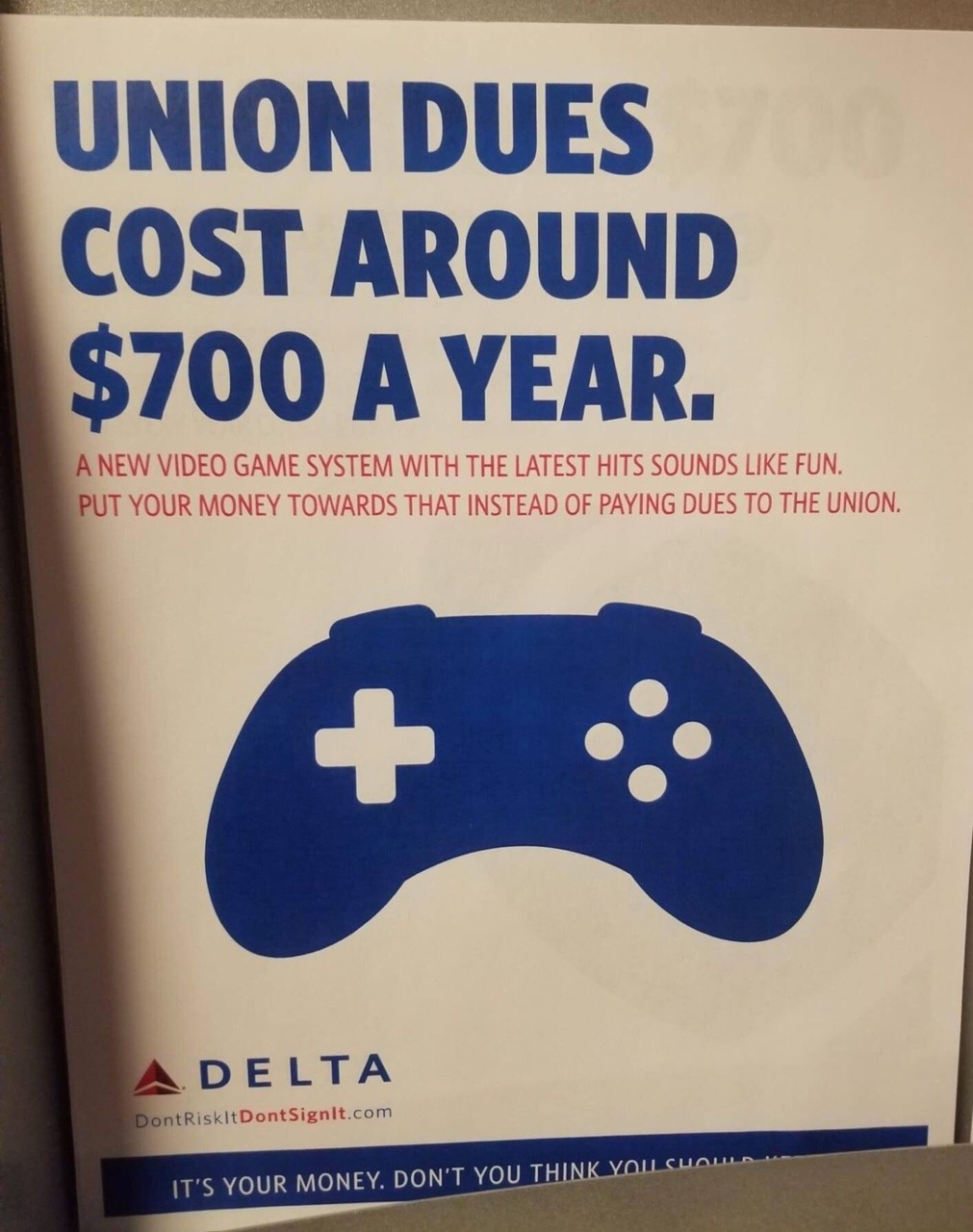 delta anti union - Union Dues Cost Around $700 A Year. A New Video Game System With The Latest Hits Sounds Fun. Put Your Money Towards That Instead Of Paying Dues To The Union. A Delta Dont Riskit Dont Signlt.com It'S Your Money. Don'T You Think Yolls