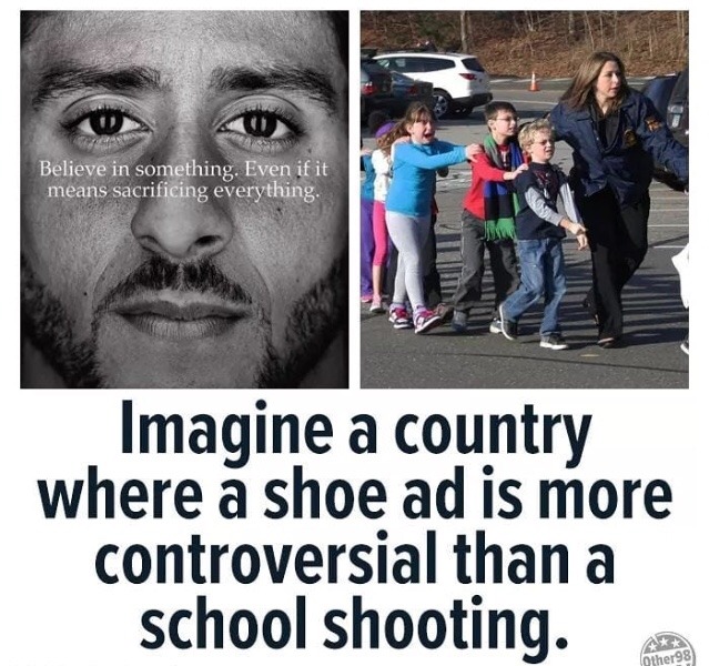 imagine a country where a shoe ad shooting - Believe in something. Even if it means sacrificing everything. Imagine a country where a shoe ad is more controversial than a school shooting.