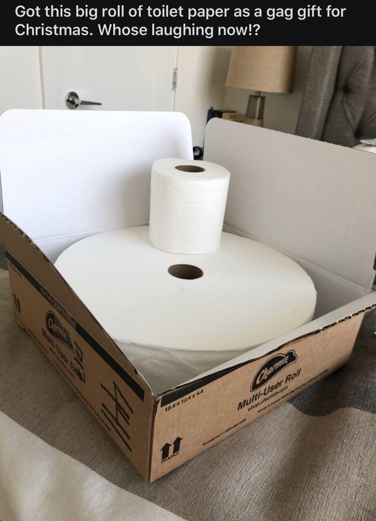 Toilet paper - Got this big roll of toilet paper as a gag gift for Christmas. Whose laughing now!? 12.4 x 124 x 44 MultiUser Roll
