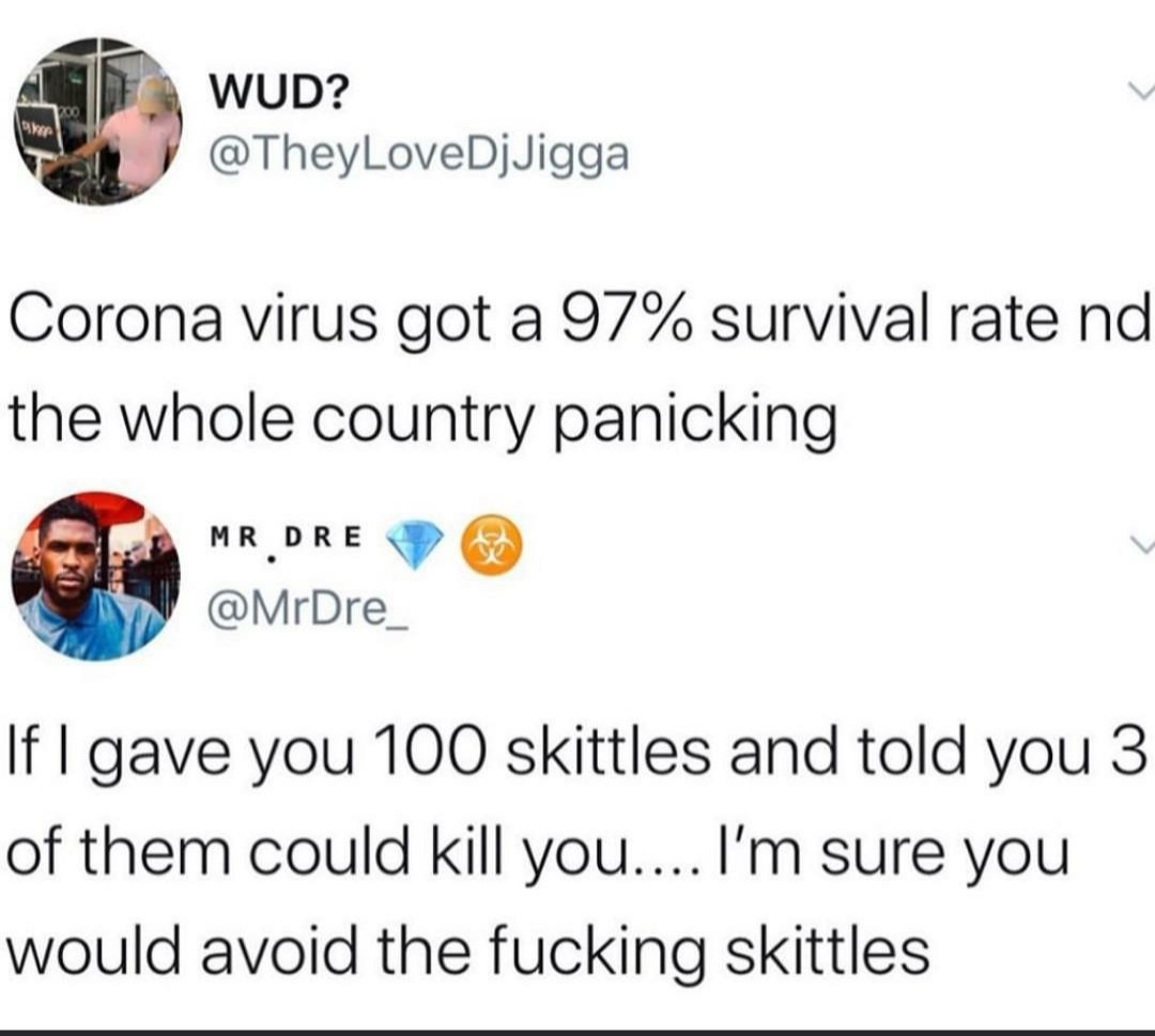 bts mean comments - Wud? Wud? Corona virus got a 97% survival rate nd the whole country panicking Mrdre Mrdre If I gave you 100 skittles and told you 3 of them could kill you.... I'm sure you would avoid the fucking skittles