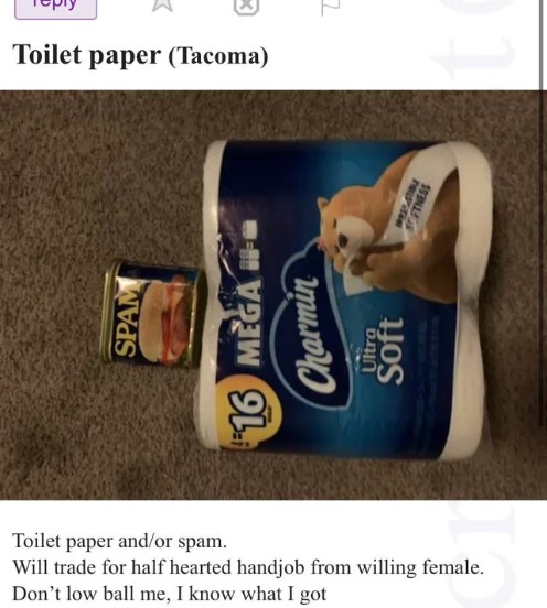 charmin - | Topy A Toilet paper Tacoma Spam 16 Mega Charmin Ultra Soft Toilet paper andor spam. Will trade for half hearted handjob from willing female. Don't low ball me, I know what I got