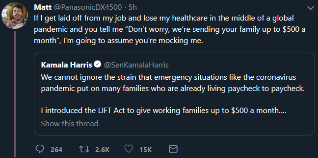 atmosphere - Matt 5h If I get laid off from my job and lose my healthcare in the middle of a global pandemic and you tell me "Don't worry, we're sending your family up to $500 a month", I'm going to assume you're mocking me. Kamala Harriso We cannot ignor