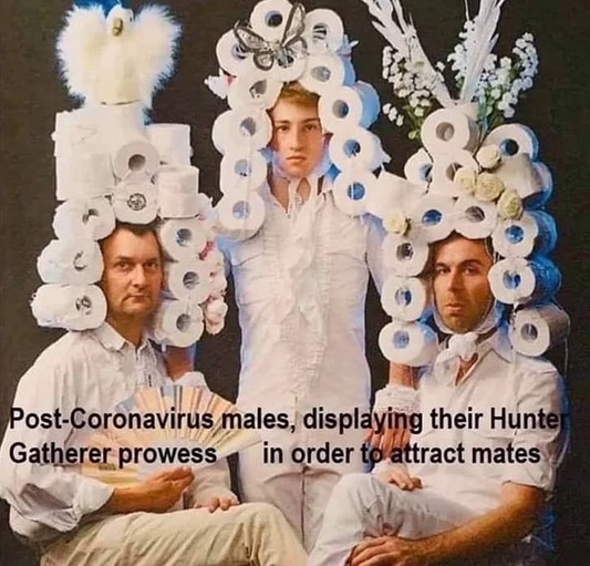 photo caption - PostCoronavirus males, displaying their Hunter Gatherer prowess in order to attract mates