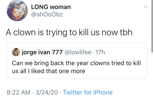 ben shapiro you re stupid and poor - Long woman A clown is trying to kill us now tbh jorge ivan 777 . 17h Can we bring back the year clowns tried to kill us all I d that one more 32420 Twitter for iPhone
