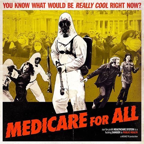 poster - You Know What Would Be Really Cool Right Now? Medicare For All our forproft Healthcare System Is a fucking Danger 10 Public Health a Means Tv production