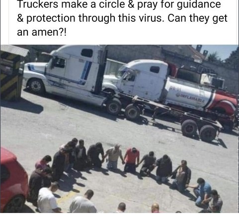 car - Truckers make a circle & pray for guidance & protection through this virus. Can they get an amen?!