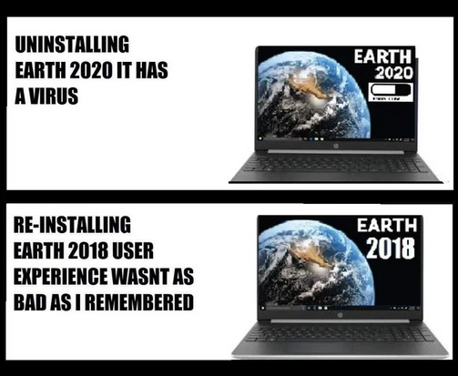 multimedia - Uninstalling Earth 2020 It Has A Virus Earth 2020 Earth 2018 ReInstalling Earth 2018 User Experience Wasnt As Bad As I Remembered