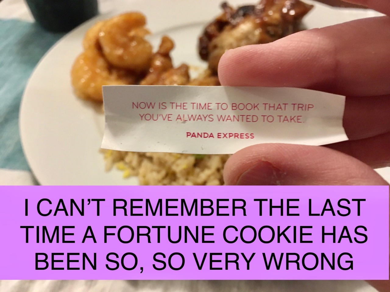 kreativitet - Now Is The Time To Book That Trip You'Ve Always Wanted To Take. Panda Express I Can'T Remember The Last Time A Fortune Cookie Has Been So, So Very Wrong