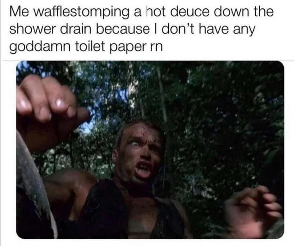 wafflestomping a hot deuce - Me wafflestomping a hot deuce down the shower drain because I don't have any goddamn toilet paper rn