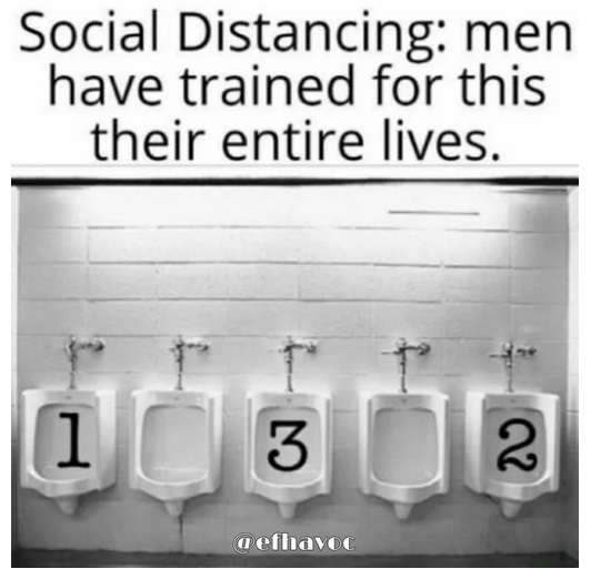 Toilet - Social Distancing men have trained for this their entire lives. 1 300 a efhavoc