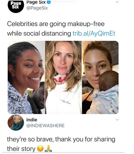 smile - Page Page Six Six Celebrities are going makeupfree while social distancing trib.alAy Qim Et indie they're so brave, thank you for sharing their story A