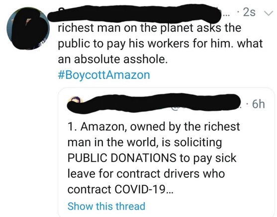 terra - ..25 V richest man on the planet asks the public to pay his workers for him. what an absolute asshole. .6h 1. Amazon, owned by the richest man in the world, is soliciting Public Donations to pay sick leave for contract drivers who contract Covid19