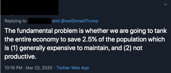 atmosphere - and Trump The fundamental problem is whether we are going to tank the entire economy to save 2.5% of the population which is 1 generally expensive to maintain, and 2 not productive. Twitter Web App