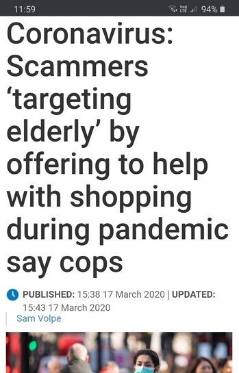 media - Stop? ... 94% Coronavirus Scammers 'targeting elderly' by offering to help with shopping during pandemic say cops Published Updated Sam Volpe
