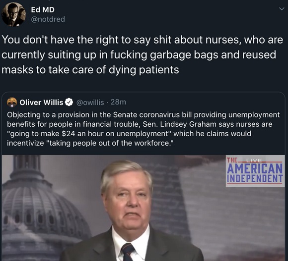 harry reid - Ed Md You don't have the right to say shit about nurses, who are currently suiting up in fucking garbage bags and reused, masks to take care of dying patients Oliver Willis 28m Objecting to a provision in the Senate coronavirus bill providing