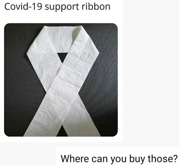 Covid19 support ribbon toilet paper - Where can you buy those?