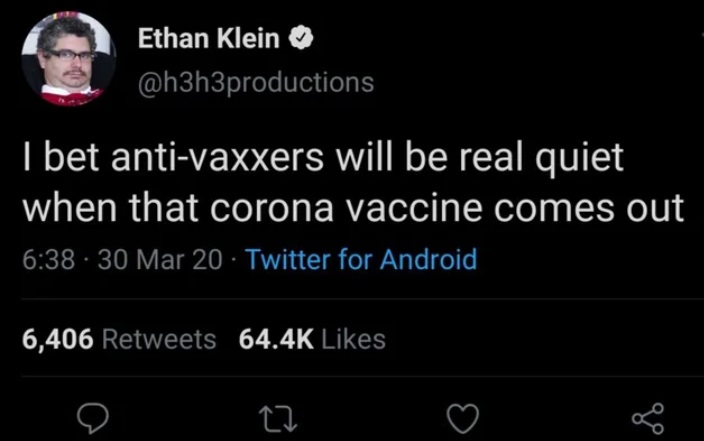 twitter - Ethan Klein: I bet antivaxxers will be real quiet when that corona vaccine comes out