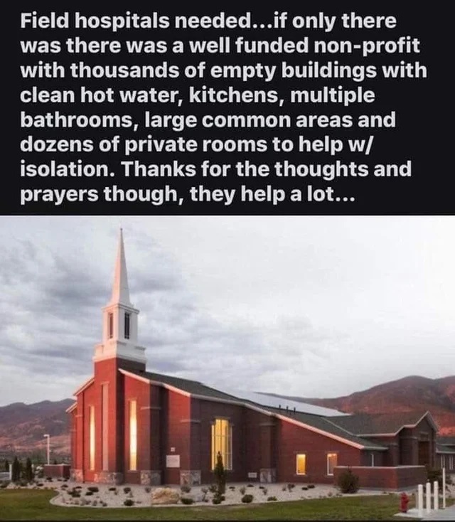 lds chapel - Field hospitals needed...if only there was there was a well funded nonprofit with thousands of empty buildings with clean hot water kitchens, multiple bathrooms, large common areas and dozens of private rooms to help w isolation. Thanks for t