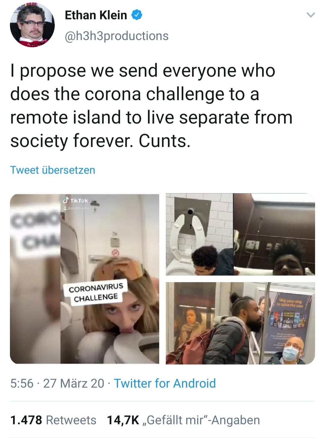 media - Ethan Klein I propose we send everyone who does the corona challenge to a remote island to live separate from society forever. Cunts. Tweet bersetzen J TikTok Cavao Ic Coronavirus Challenge Skip your stop to solve the case Bor Duo Tale Cold Re 27 