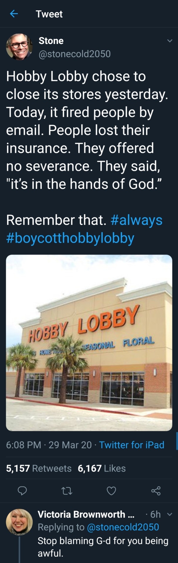 poster - Tweet Stone Hobby Lobby chose to close its stores yesterday. Today, it fired people by email. People lost their insurance. They offered no severance. They said, "it's in the hands of God." Remember that. Hobby Lobby Res E Asonal Floral 29 Mar 20 