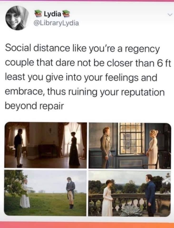 pride and prejudice jane - Lydia Social distance you're a regency couple that dare not be closer than 6 ft least you give into your feelings and embrace, thus ruining your reputation beyond repair