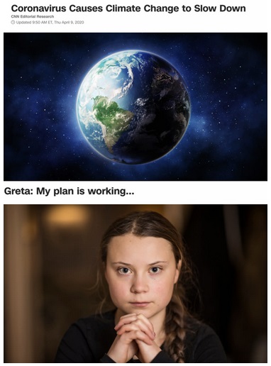 earth - Coronavirus Causes Climate Change to Slow Down Greta My plan is working...