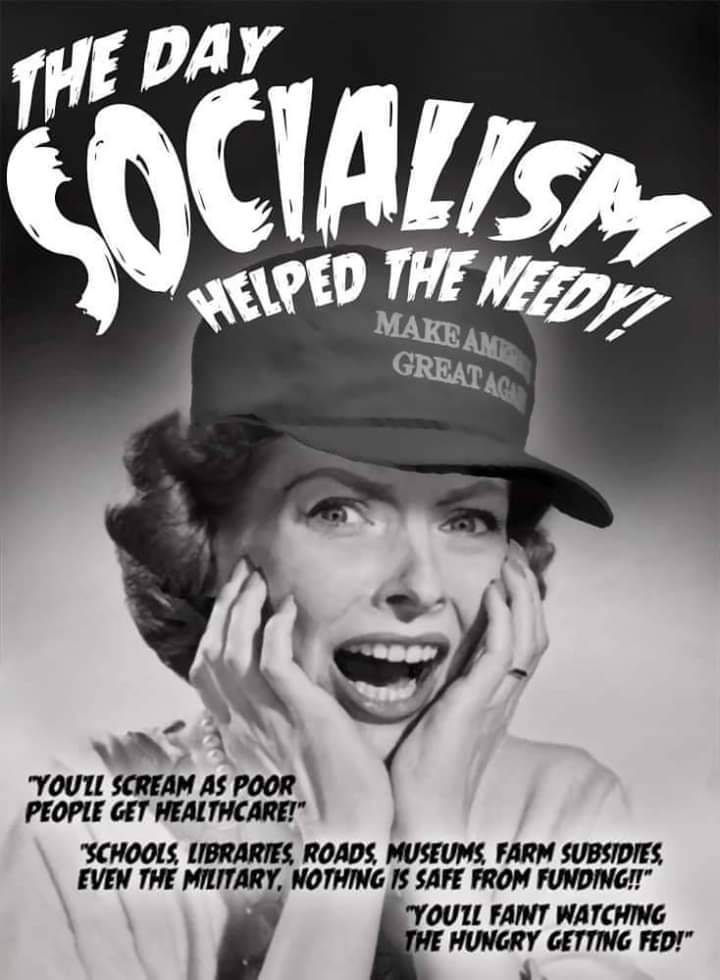 socialism $1000 checks - Nue Day Make Ant Great Age Youll Scream As Poor People Get Healthcare!" "Schools, Libraries, Roads, Museums, Farm Subsidies, Even The Military, Nothing Is Safe From Funding!!" "Youzl Faint Watching The Hungry Getting Fed!"