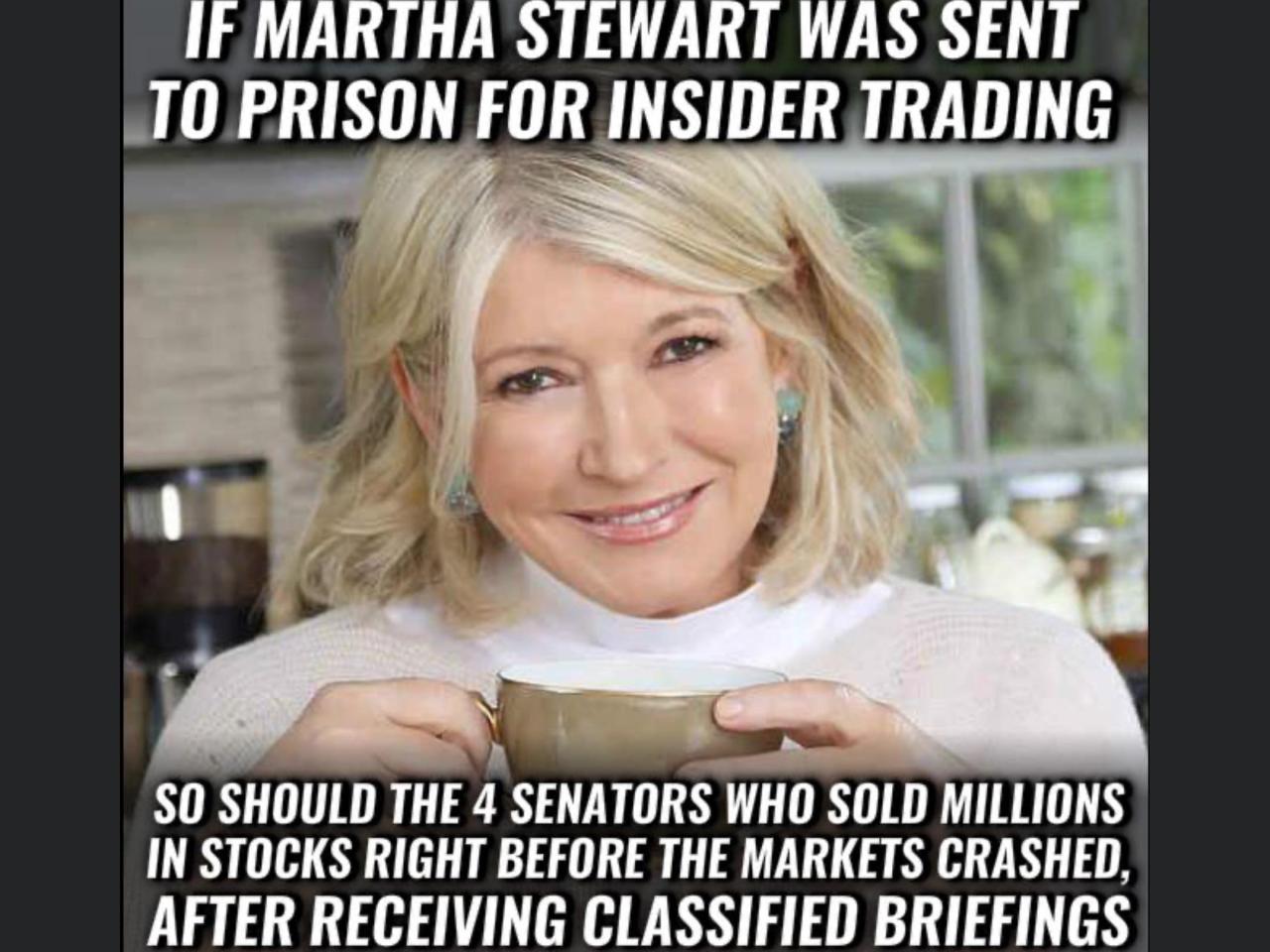 martha stewart 2020 - If Martha Stewart Was Sent To Prison For Insider Trading So Should The 4 Senators Who Sold Millions In Stocks Right Before The Markets Crashed, After Receiving Classified Briefings