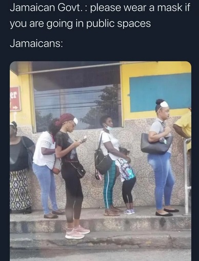 fun - Jamaican Govt. please wear a mask if you are going in public spaces Jamaicans