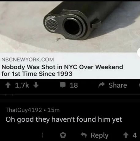 multimedia - Nbcnewyork.Com Nobody Was Shot in Nyc Over Weekend for 1st Time Since 1993 18 ThatGuy4192.15m Oh good they haven't found him yet, 4