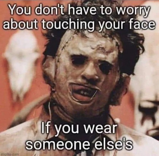 texas chain saw massacre - You don't have to worry about touching your face If you wear someone else's mafia com