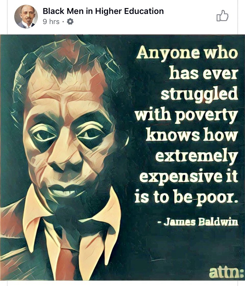 human behavior - Black Men in Higher Education 9 hrs. Anyone who has ever struggled with poverty knows how extremely expensive it is to be poor. James Baldwin attn