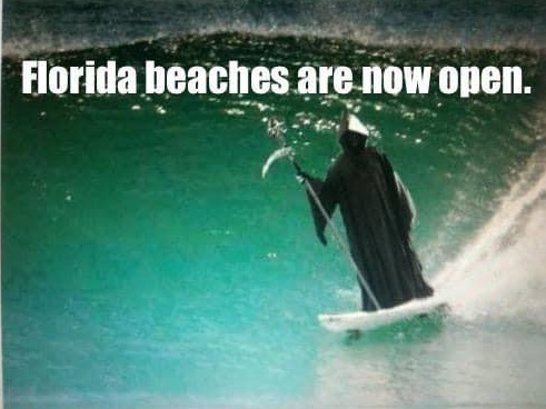 grim reaper surfing - Florida beaches are now open.
