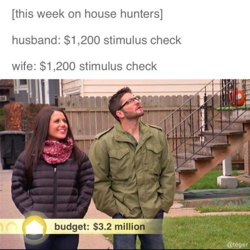 photo caption - this week on house hunters husband $1,200 stimulus check wife $1,200 stimulus check budget $3.2 million