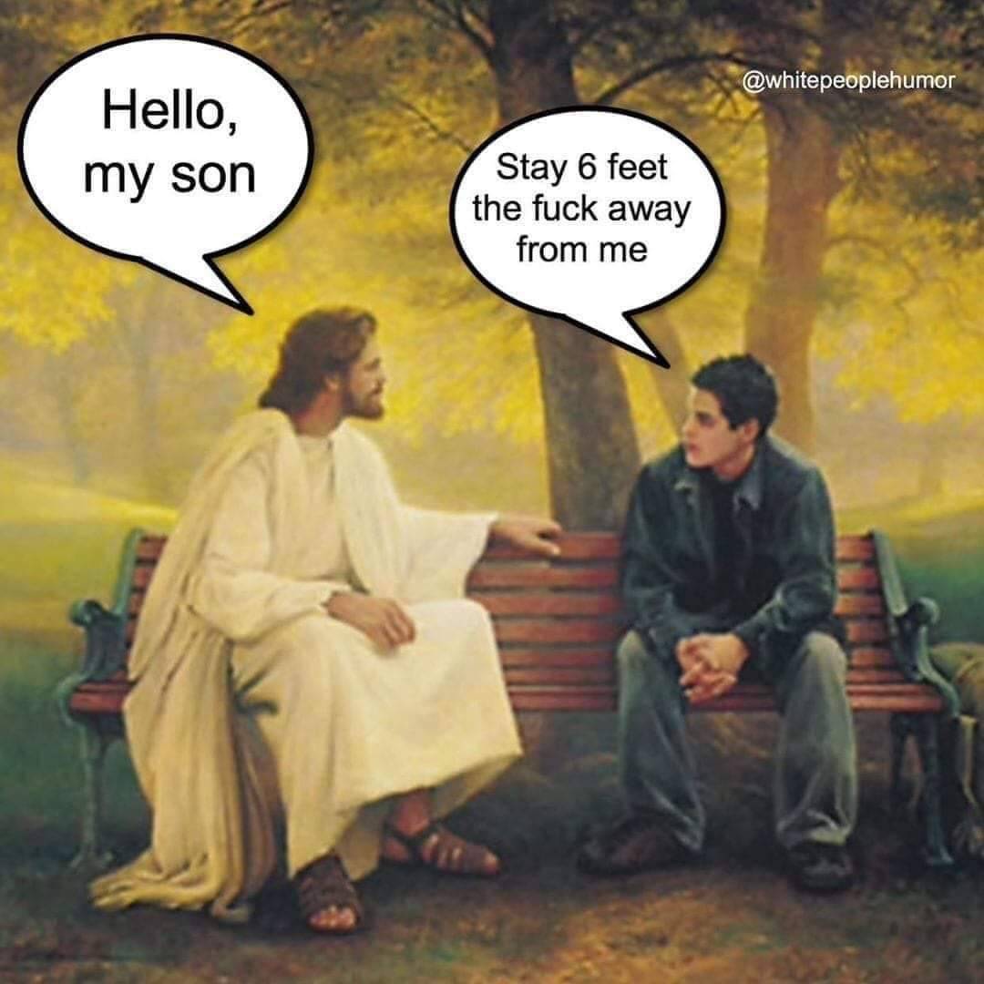 no i m not talking about twitter i literally want you to follow me - peoplehumor Hello, my son Stay 6 feet the fuck away from me