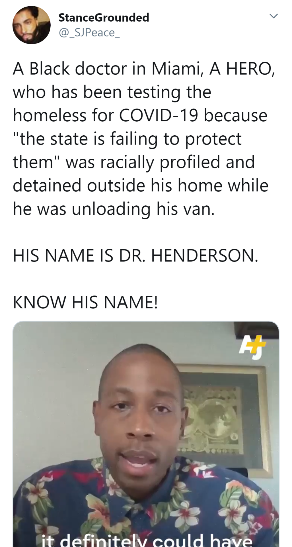 smile - StanceGrounded @ SJPeace A Black doctor in Miami, A Hero, who has been testing the homeless for Covid19 because "the state is failing to protect them" was racially profiled and detained outside his home while he was unloading his van. His Name Is 