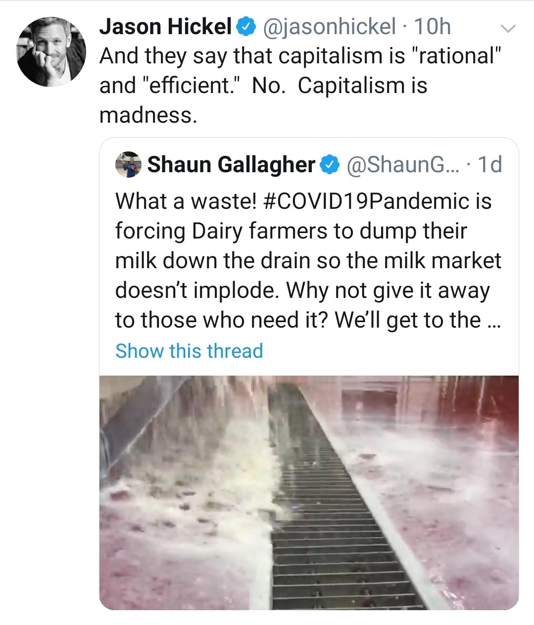 water resources - Jason Hickel 10h And they say that capitalism is "rational" and "efficient." No. Capitalism is madness. Shaun Gallagher ... 1d What a waste! is forcing Dairy farmers to dump their milk down the drain so the milk market doesn't implode. W